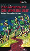 Das Morden ist des Winzers Lust