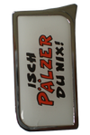 Feuerzeug Isch Pälzer du nix!