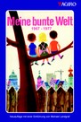 Meine bunte Welt 1967-1977